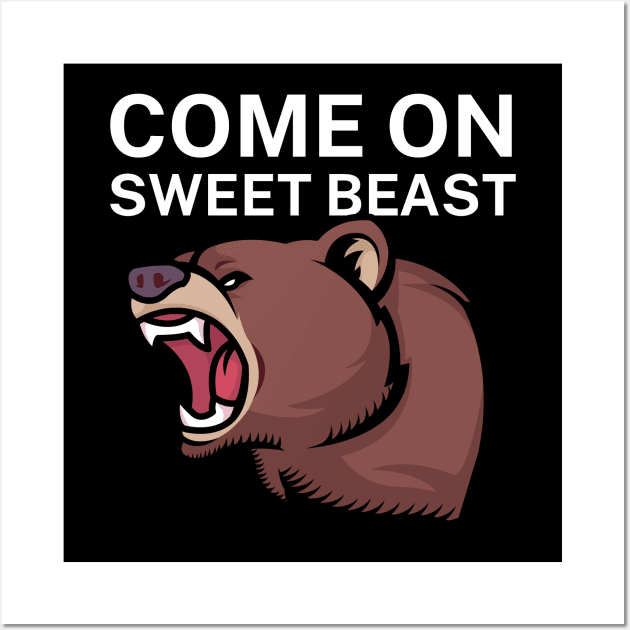 Come on sweet beast Wall Art by maxcode